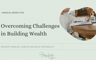 Overcoming Challenges in Building Wealth