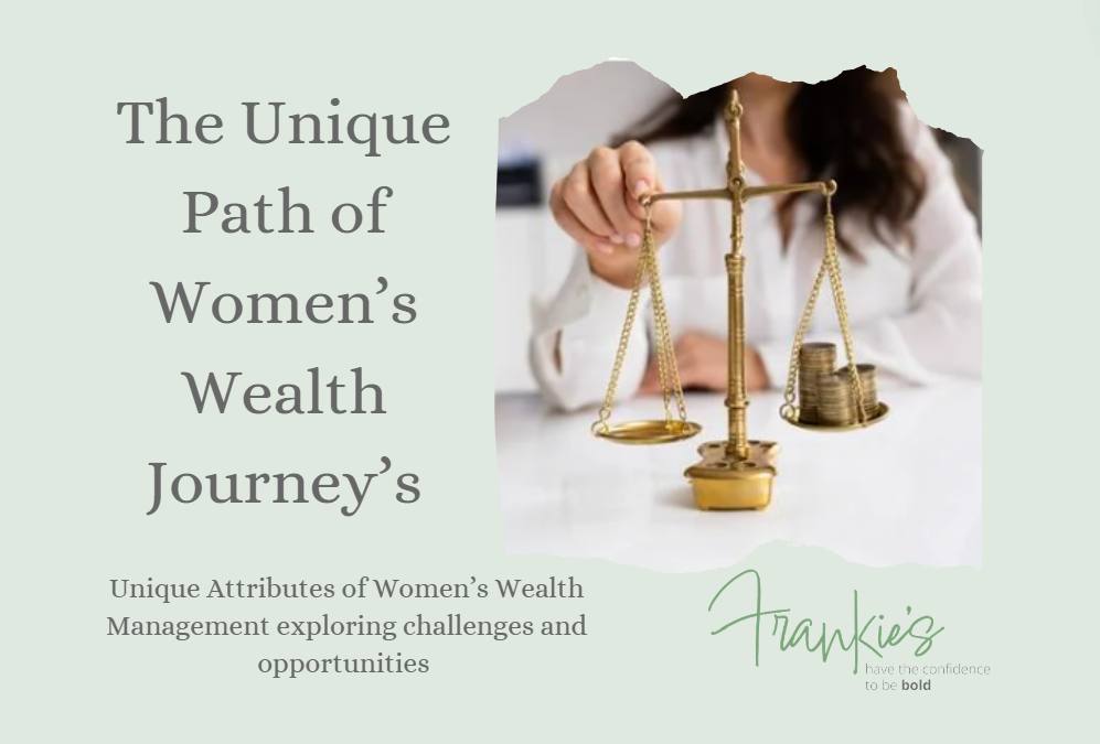 The Unique Path of Women’s Wealth Journey’s