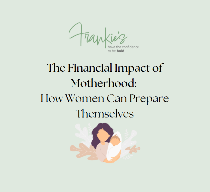 The Financial Impact of Motherhood: How Women Can Prepare Themselves